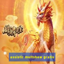 assistir multshow gratis